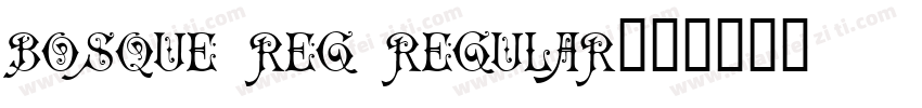 Bosque Reg Regular字体转换